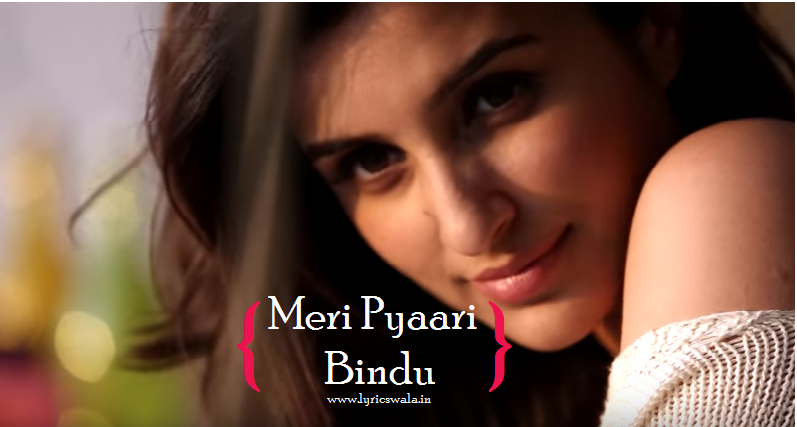 Meri Pyari Bindu Song Download Free Mr Jatt