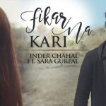 Fikar Na Kari (Manneya Ke Tere Bina Reh Nahiyo Hona) Lyrics – Inder Chahal